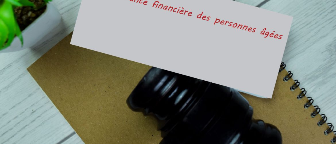 Confiance trahie : Exploitation financière des personnes âgées