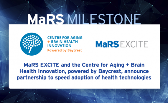 Centre for Aging + Brain Health Innovation Announces Flagship Partnership with MaRS EXCITE